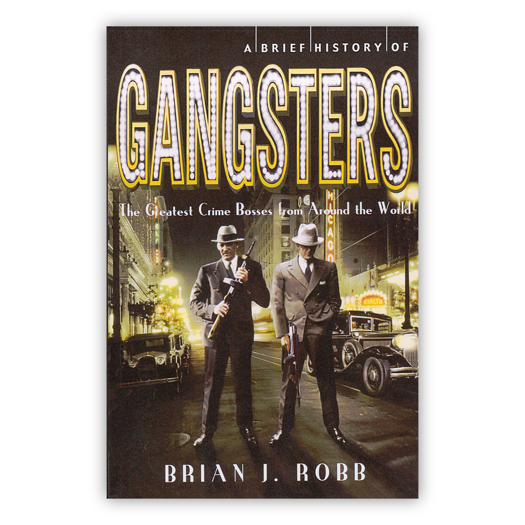 A Brief History Of Gangsters