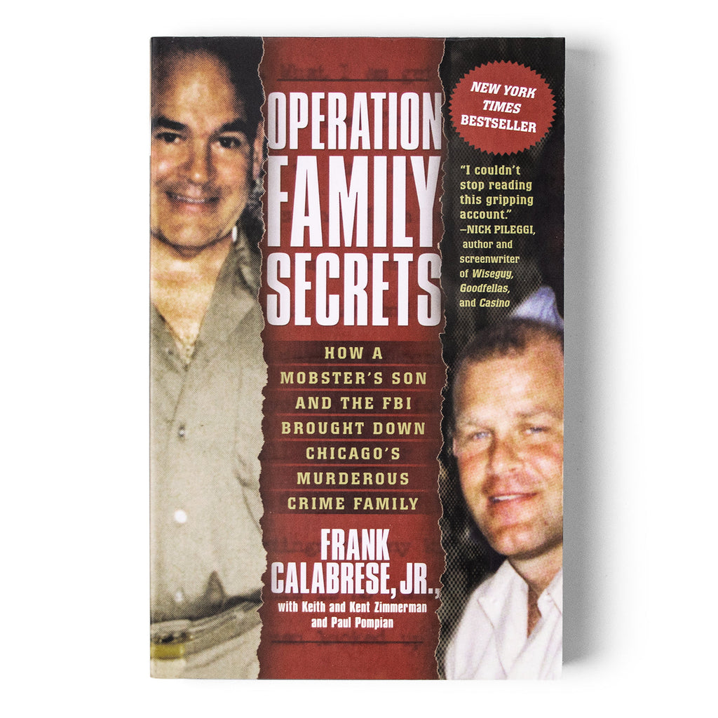 Operation Family Secrets: How a Mobster's Son and the FBI Brought Down Chicago's Murderous Crime Family (SIGNED)