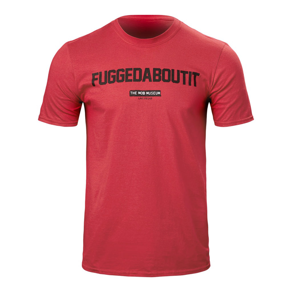 FUGGEDABOUTIT T-Shirt