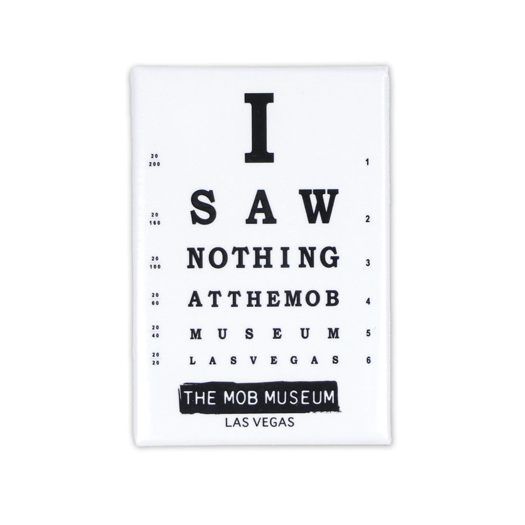 I Saw Nothing At The Mob Museum Magnet
